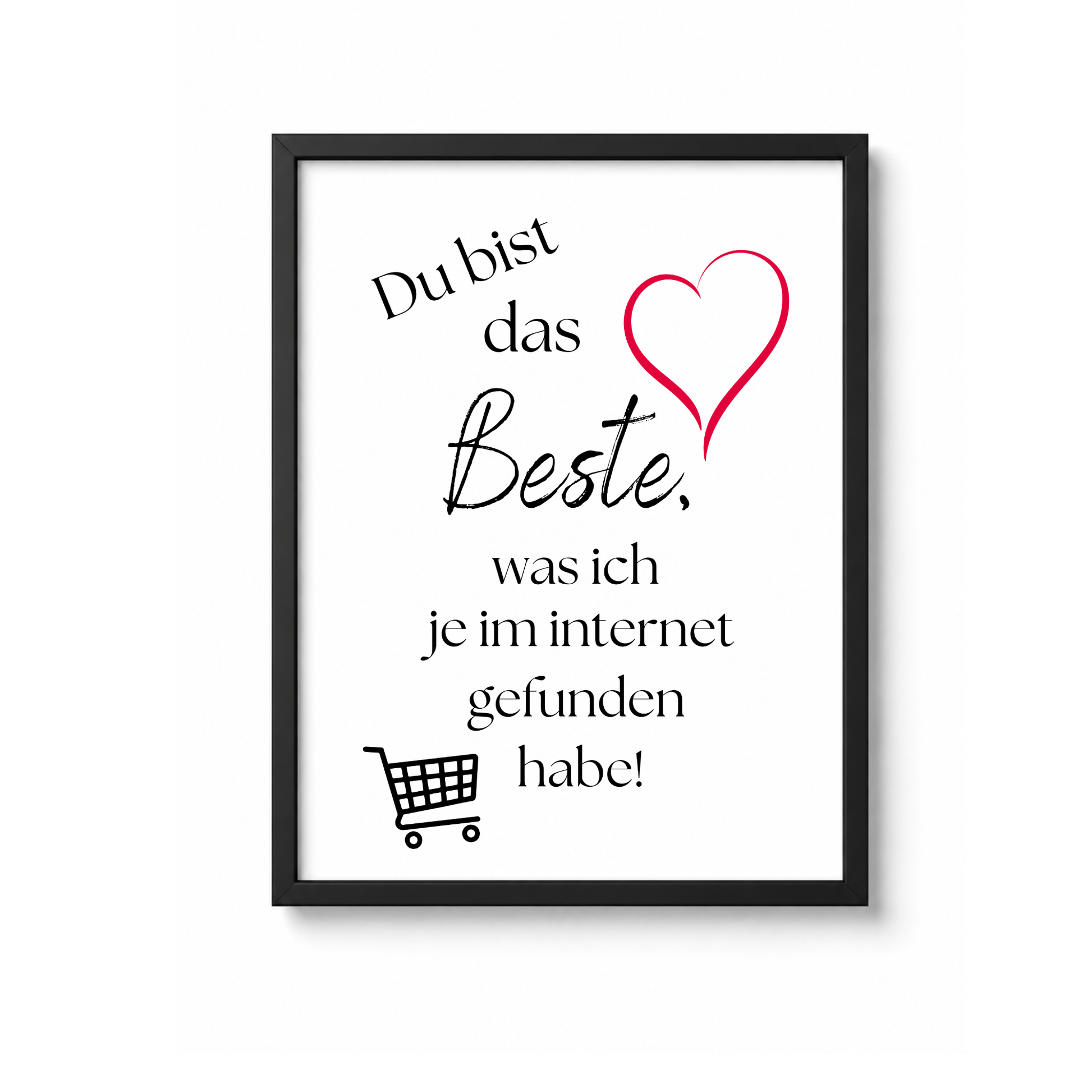 Poster mit Spruch „Du bist das Beste, was ich im Internet gefunden habe“ mit rotem Herz und Einkaufswagen Symbol als Digital Download Printable im DIN A4 Format