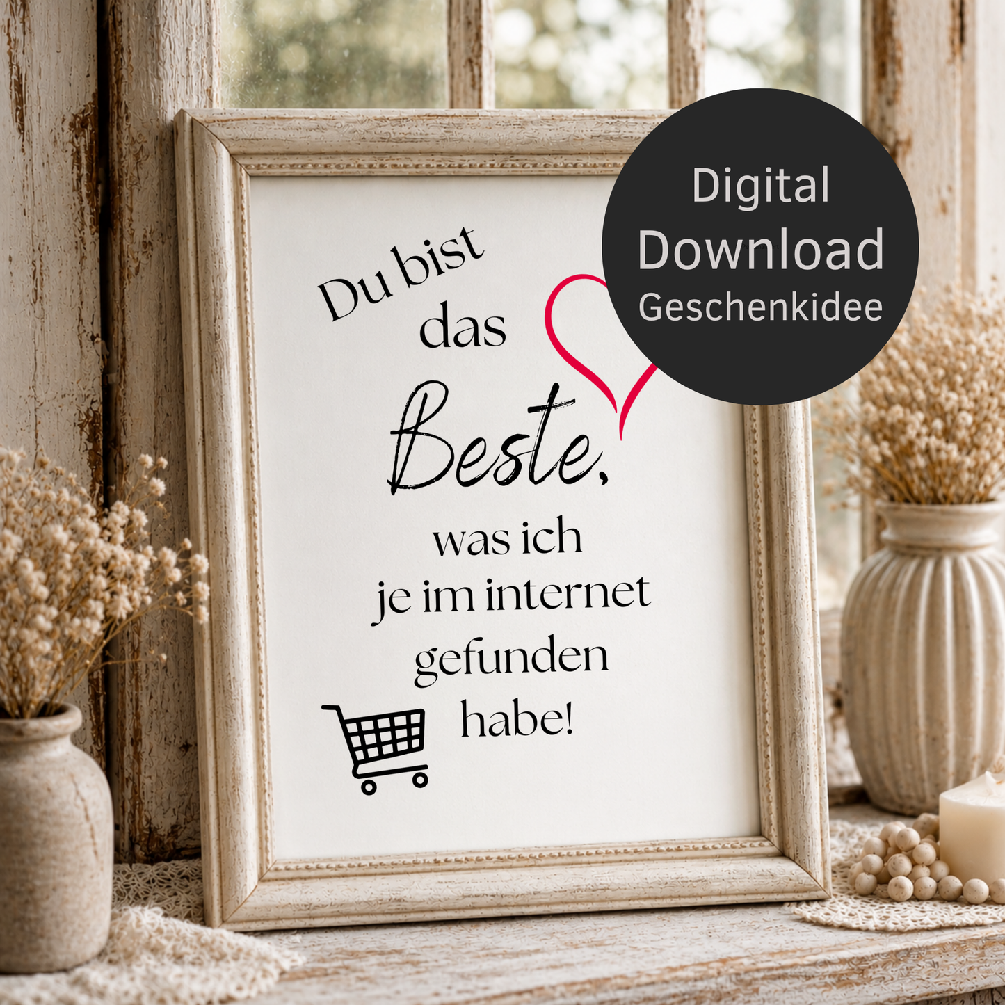 Poster mit Spruch „Du bist das Beste, was ich im Internet gefunden habe“ mit rotem Herz und Einkaufswagen Symbol als Digital Download Printable im DIN A4 Format